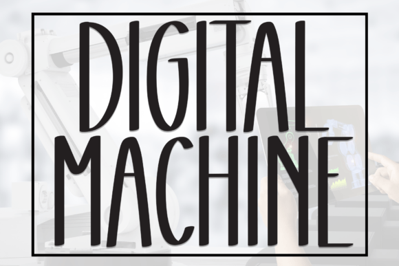 Digital Machine: A Sweet Handwritten Font for Makers